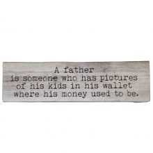 'A Father Is Someone' Wooden Sign Front View